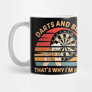 Darts and beer thats why im here Mug